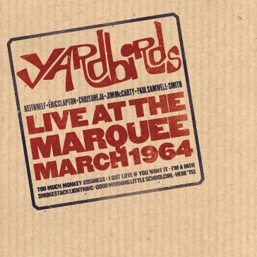 Live at the marquee march 1964 - The Yardbirds