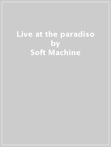 Live at the paradiso - Soft Machine