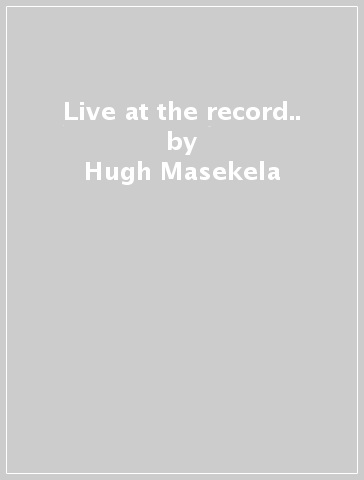 Live at the record.. - Hugh Masekela