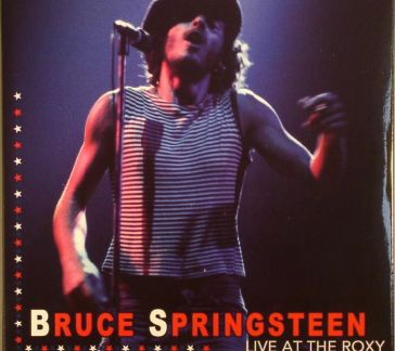 Live at the roxy - Bruce Springsteen