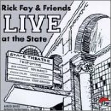 Live at the state - RICK & FRIENDS FAY