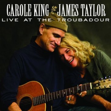 Live at the troubadour - CAROLE & JAMES TAYL KING