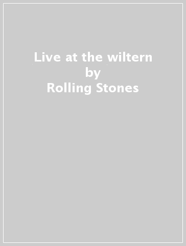 Live at the wiltern - Rolling Stones