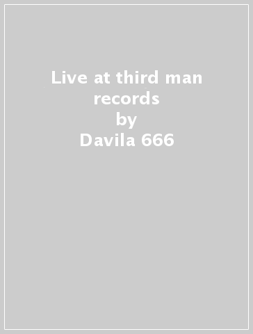 Live at third man records - Davila 666