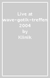 Live at wave-gotik-treffen 2004