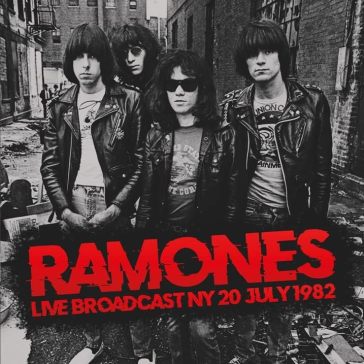 Live broadcast ny 20 july 1982 - Ramones