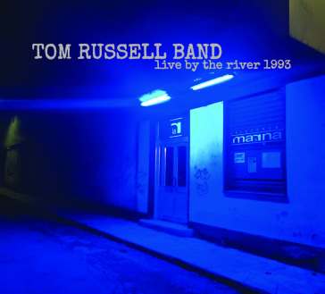 Live by the river 1993 - Tom Russell Band