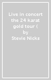 Live in concert the 24 karat gold tour (