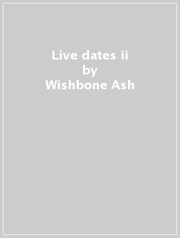 Live dates ii - Wishbone Ash