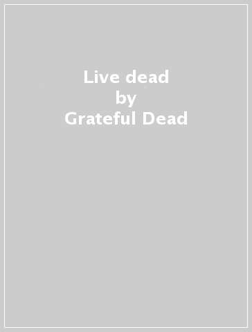 Live dead - Grateful Dead