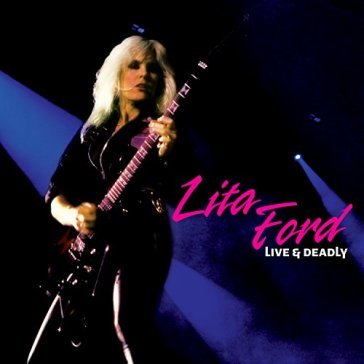 Live & deadly -ltd- - Lita Ford