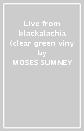 Live from blackalachia (clear green viny