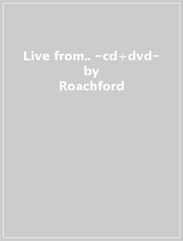 Live from.. -cd+dvd- - Roachford