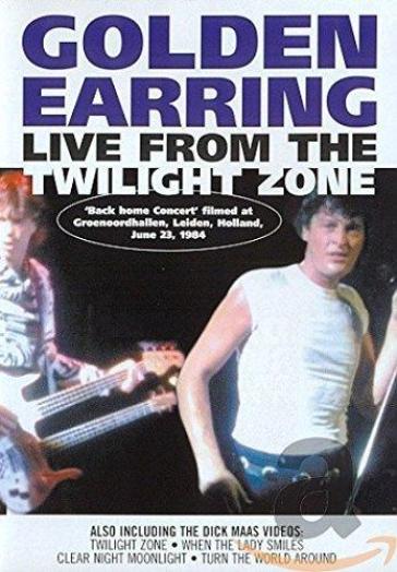 Live from the twilight zone - Golden Earring