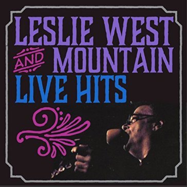 Live hits - MOUNTAIN/LESLIE WEST