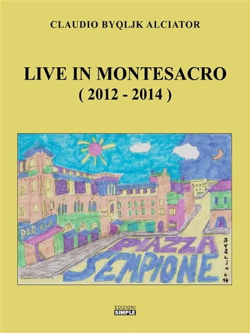 Live in Montesacro (2012-2014) - Claudio Alciator