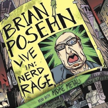 Live in an nerd rage - Brian Posehn