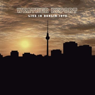 Live in berlin 1975 - Weather Report