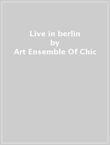 Live in berlin - Art Ensemble Of Chic