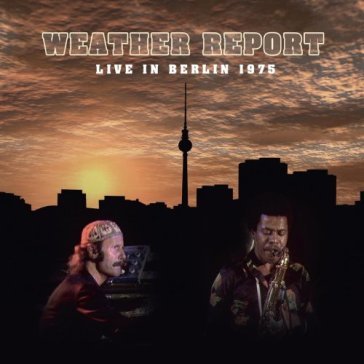 Live in berlin.. -cd+dvd- - Weather Report
