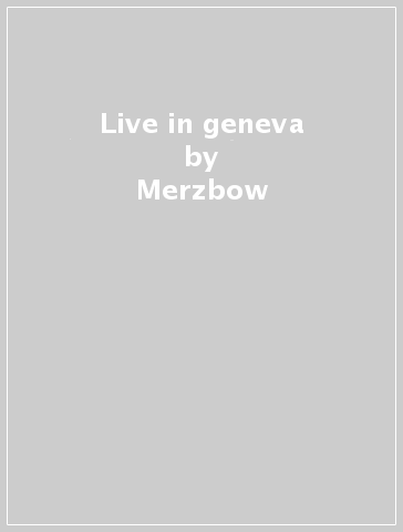 Live in geneva - Merzbow