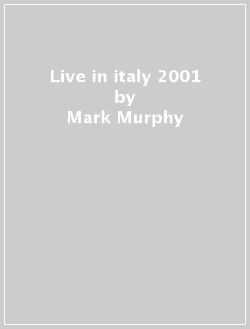 Live in italy 2001 - Mark Murphy