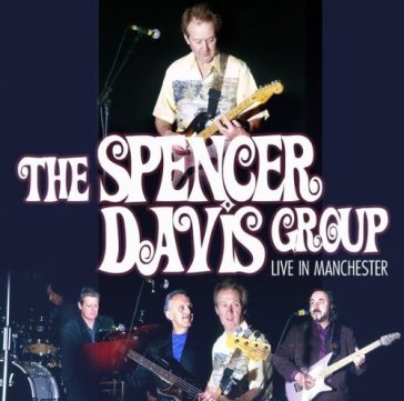 Live in manchester - SPENCER -GROUP- DAVIS