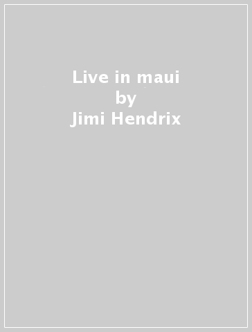 Live in maui - Jimi Hendrix
