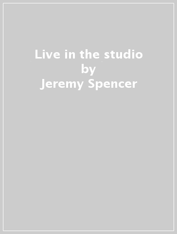 Live in the studio - Jeremy Spencer