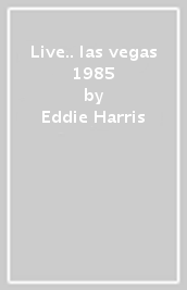 Live.. las vegas 1985