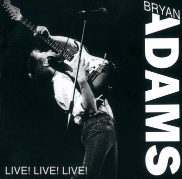 Live! live! live! - Bryan Adams