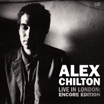 Live in london: encore edition - white - Alex Chilton