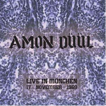 Live in munchen, 17 november 1969 - Amon Duul