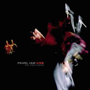 Live on two legs - Pearl Jam