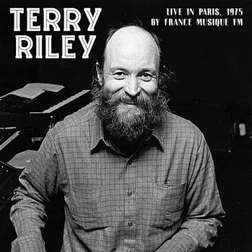 Live in paris, 1975 by france musique fm - Terry Riley