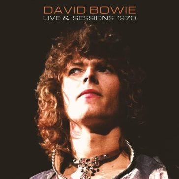 Live & sessions 1970 - David Bowie