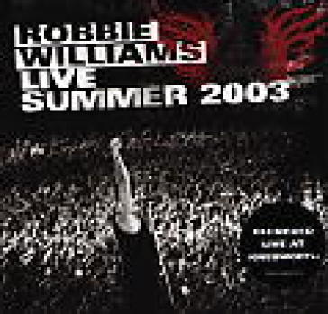 Live summer 2003 - Robbie Williams