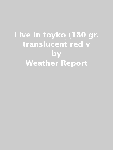 Live in toyko (180 gr. translucent red v - Weather Report