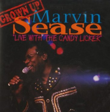 Live with the candy licke - MARVIN SEASE