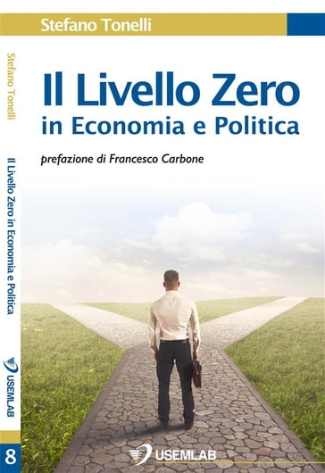 Il Livello Zero in Economia e Politica - Stefano Tonelli