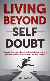 Living Beyond Self Doubt