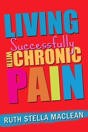 Living Successfully With Chronic Pain