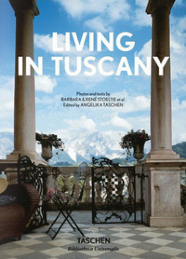 Living in Tuscany. Ediz. inglese, francese e tedesca - Barbara Stoeltie - René Stoeltie