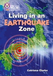 Living in an Earthquake Zone: Band 13/Topaz (Collins Big Cat)