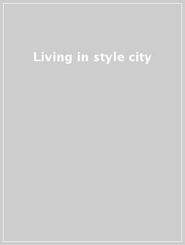 Living in style city