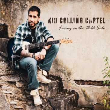 Living on the wild side - KID COLLING CARTEL