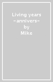 Living years -annivers-