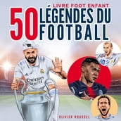 Livre Foot Enfant - 50 Légendes du Football