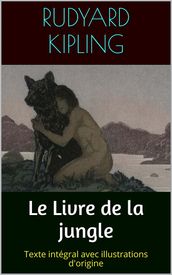 Le Livre de la jungle (Intégrale avec illustrations)