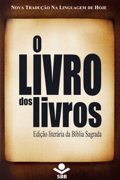 O Livro dos livros - Edição Literária da Bíblia Sagrada